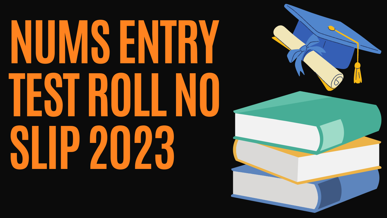 NUMS Entry Test Roll No Slip 2023